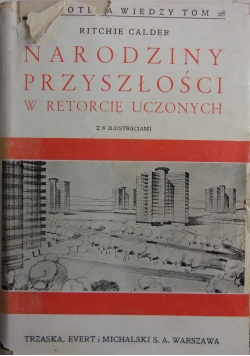 Narodziny przyszłości w retorcie uczonych,1937r.