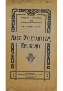 Nasz dyletanyzm religijny, 1911 r.