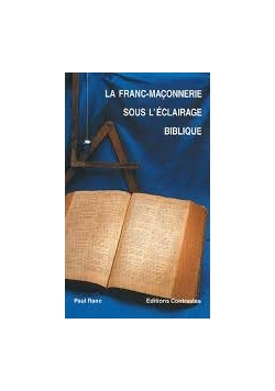 La Franc Maconnerie sous l eclairage biblique