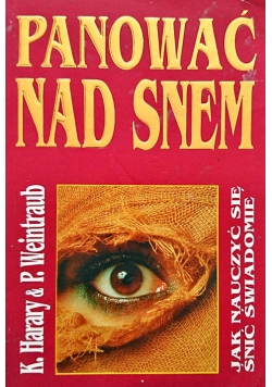 Panować nad snem Jak nauczyć się śnić świadomie