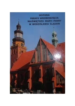 Historia parafii Wniebowzięcia  Najświętszej Maryi Panny w Wodzisławiu Śląskim