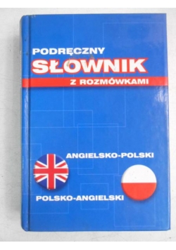 Podręczny słownik z rozmówkami. Angielsko-polski, polso-angielski
