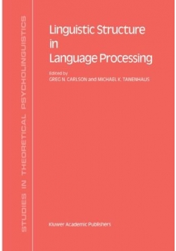 Linguistic Structure in Language Processing