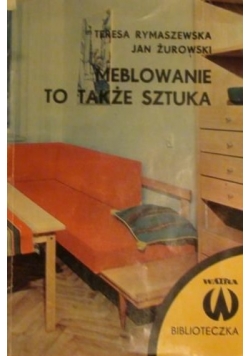 Meblowanie to także sztuka