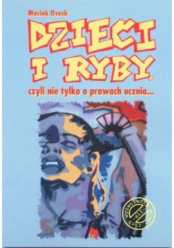Dzieci i ryby czyli nie tylko o prawach ucznia