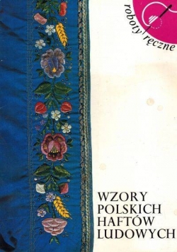 Wzory Polskich Haftów Ludowych