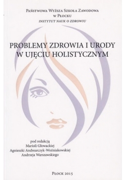 Problemy zdrowia i urody w ujęciu holistycznym