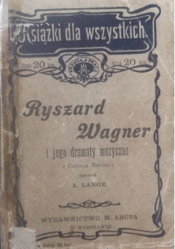 Ryszard Wagner i jego dramaty muzyczne, 1902 r.