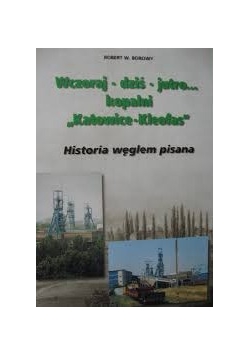 Wczoraj, dziś, jutro... kopalni "Katowice-Kleofas", Autograf Autora