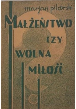 Małżeństwo czy wolna miłość, 1935 r.