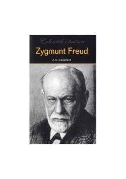 Człowiek i twórca. Zygmunt Freud