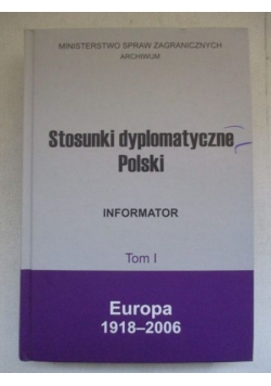 Stosunki dyplomatyczne Polski, tom I (Europa 1918-2006)