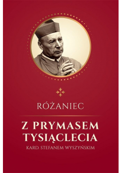 Różaniec z Prymasem Tysiąclecia kard S. Wyszyńskim