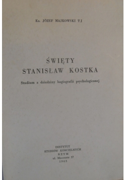 Święty Stanisław Kostka Studium z dziedziny hagiografii psychologicznej