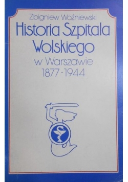 Historia Szpitala Wolskiego w Warszawie 1877-1944