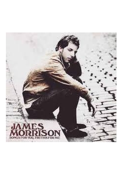 James Morrison. Songs for you, truths for me. CD