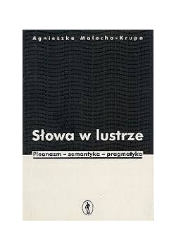 Słowa w lustrze. Pleonazm, semantyka, pragmatyka
