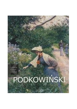 Ludzie, czasy dzieła: Podkowiński