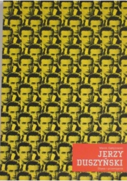 Jerzy Duszyński: sława i przemijanie