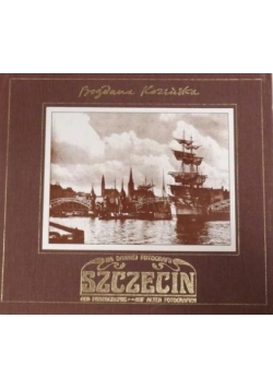 Na dawnej fotografii Szczecin