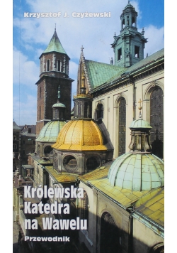 Królewska katedra na Wawelu Przewodnik
