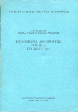 Bibliografia archiwistyki polskiej do roku 1970