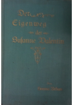 Der Eigenweg der Susanne Valentin. 1927 r.