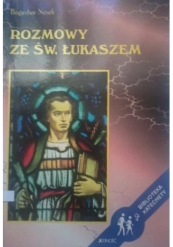 Rozmowy ze Św. Łukaszem