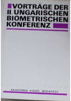 Vortrage der II Ungarischen Biometrischen Konferenz