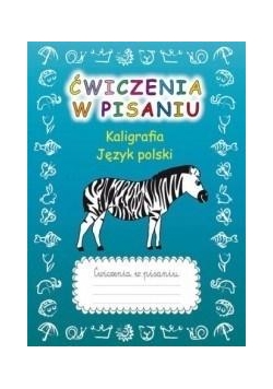 Ćwiczenia w pisaniu Kaligrafia Język polski w.2018