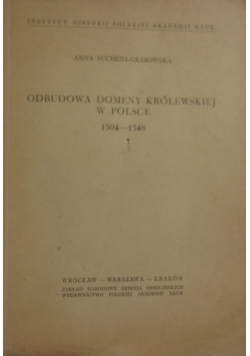 Odbudowa Domeny Królewskiej w Polsce 1504-1548