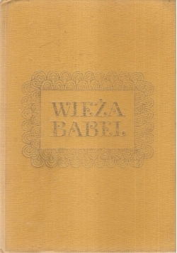 Wieża Babel legendy i mity starożytnego bliskiego wschodu