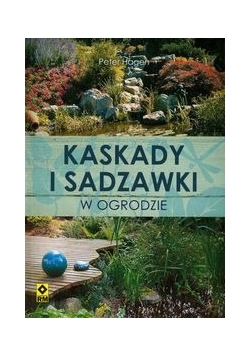 Kaskady i sadzawki w ogrodzie