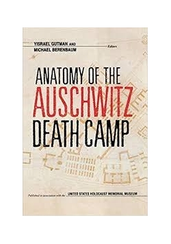 Anatomy of the Auschwitz death camp