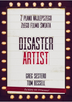 The Disaster Artist. Moje Życie Na Planie...
