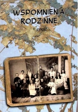 Wspomnienia rodzinne Część II