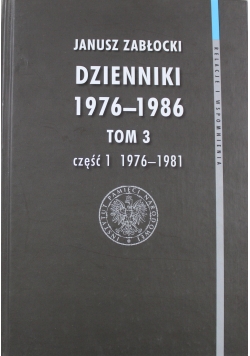 Dzienniki 1976 - 1986 Tom 3 Część 1