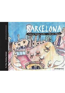 Barcelona Five Routes for Sketching Travelers