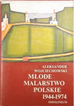 Młode malarstwo Polskie 1944  1974