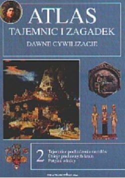 Atlas tajemnic i zagadek: dawne cywilizacje
