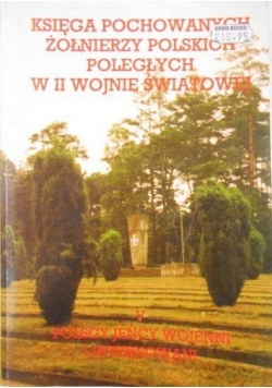 Księga pochowanych żołnierzy polskich poległych w II wojnie światowej Tom V