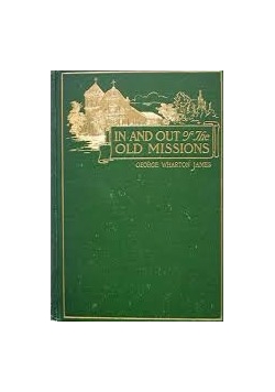 In And Out of the Old Missions, 1911 r.
