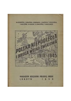Polska Niepodległa i Druga Wojna Światowa 1918-1945