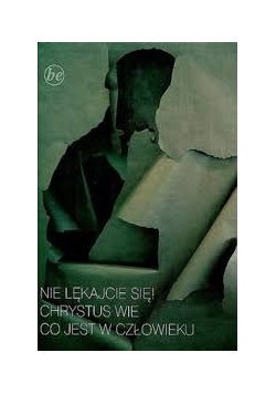 Nie lękajcie się Chrystus wie co jest w człowieku