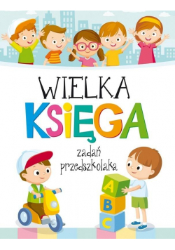 Wielka Księga zadań przedszkolaka