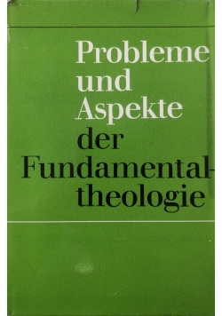 Probleme und Aspekte der Fundamentaltheologie