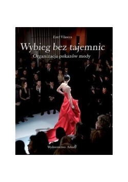 Wybieg bez tajemnic. Organizacja pokazów mody
