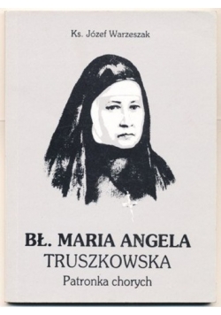 Błogosławiona Maria Angela Truszkowska