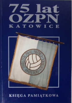 75 lat OZPN Katowice