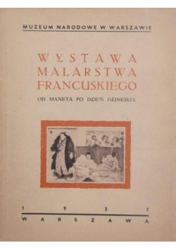 Wystawa malarstwa francuskiego od Maneta po dzień dzisiejszy, 1937r.